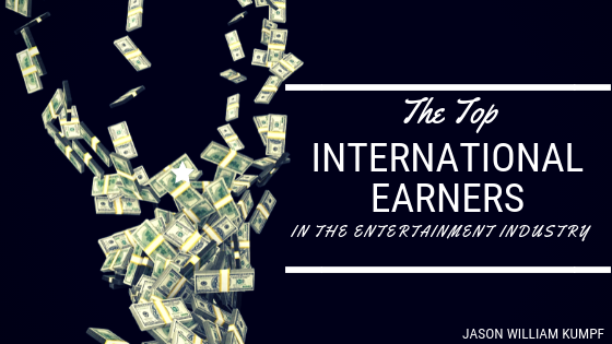 Top International Earners in the Entertainment Industry