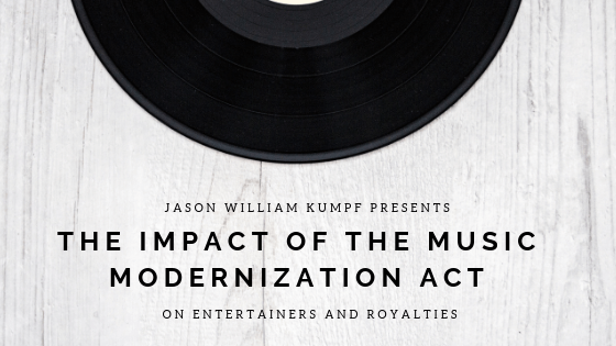 The Impact of the Music Modernization Act on Entertainers and Royalties