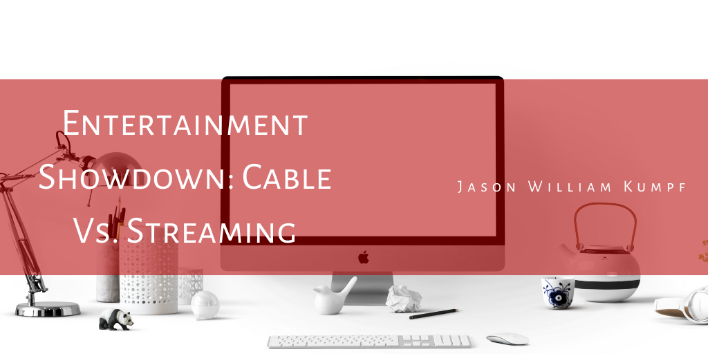 Entertainment Showdown Cable Vs. Streaming