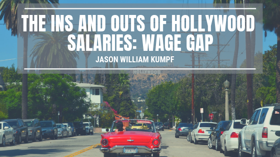 The Ins and Outs of Hollywood Salaries: Wage Gap